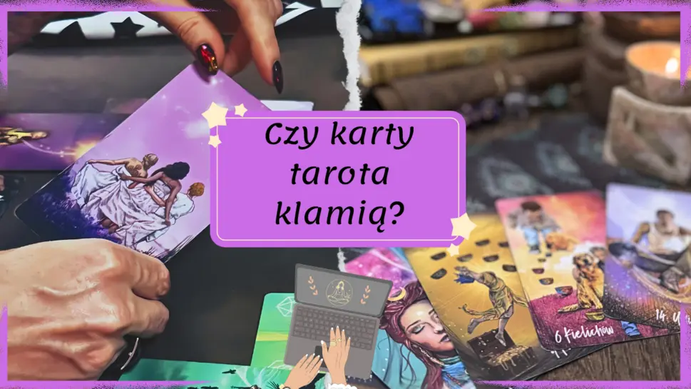 Czy karty tarota kłamią? Tarot Światła i cienia? Jak uczyć się tarota? Jak stawiać karty tarota?